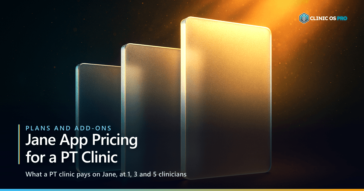 Featured image for: Jane App Pricing for a PT Clinic (2026): Plans, Add-ons and Costs by Clinic Size – PT practice growth and patient retention by Clinic OS Pro